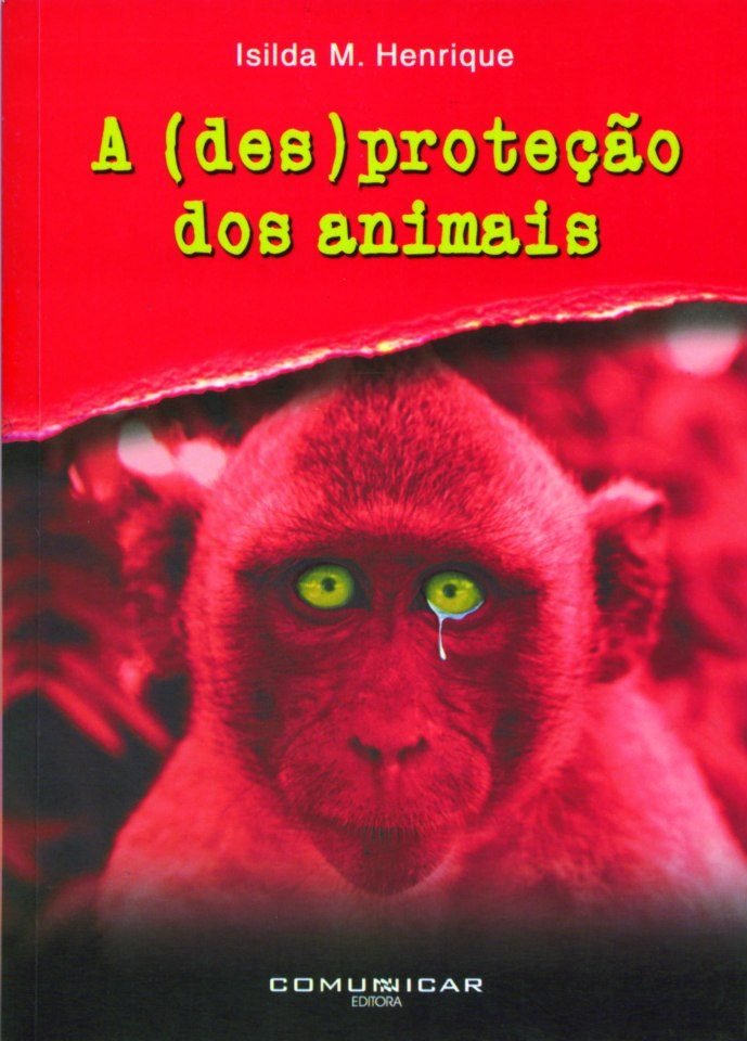 Capa do livro A DESPROTEÇÃO DOS ANIMAIS